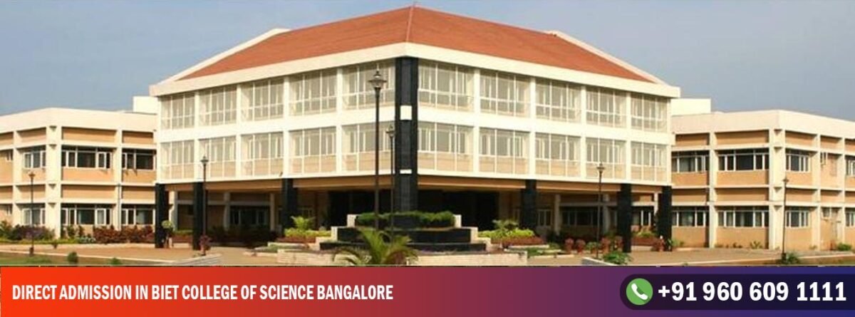 Direct Admission In BIET College of Science Bangalore