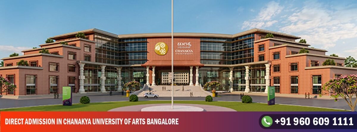 Direct Admission in Chanakya University of Arts Bangalore