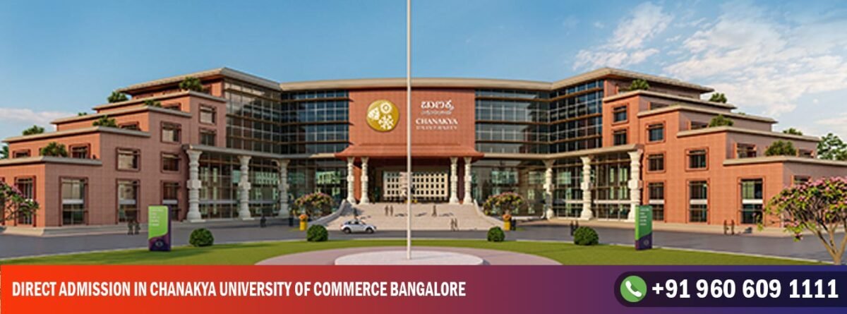 Direct Admission in Chanakya University of Commerce Bangalore