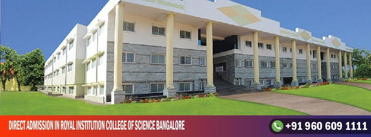 Direct Admission in Royal Institution college of Science Bangalore